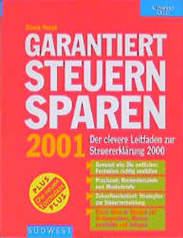 Garantiert Steuern sparen 2001. Der clevere Leitfaden zur Einkommensteuererklärung