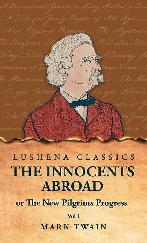 The Innocents Abroad or The New Pilgrims Progress Vol 1