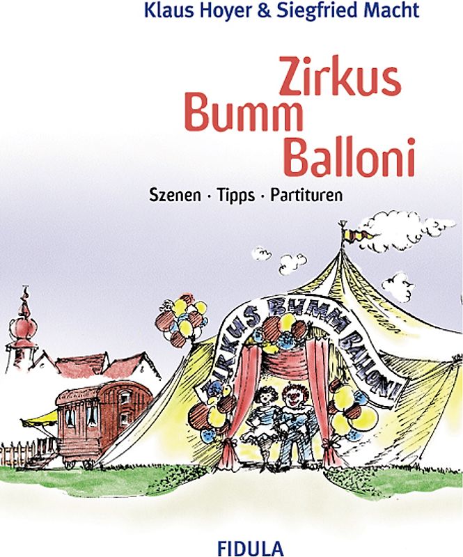 Zirkus Bumm Balloni. Klassische und neue Zirkusmusiken und -lieder,... / Zirkus Bumm Balloni. Klassische und neue Zirkusmusiken und -lieder,...