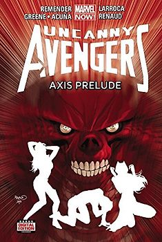 Uncanny Avengers Volume 5: Axis Prelude (Marvel Now) - Remender, Rick