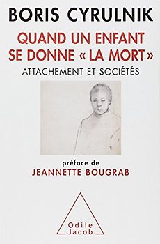 Quand un enfant se donne la mort .Attachement et sociétés
