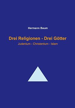 Drei Religionen - Drei Götter
