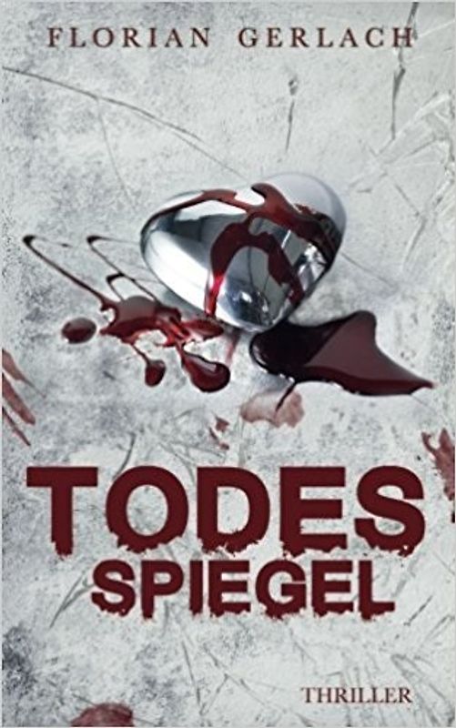 Todesspiegel - Florian Gerlach [Taschenbuch]
