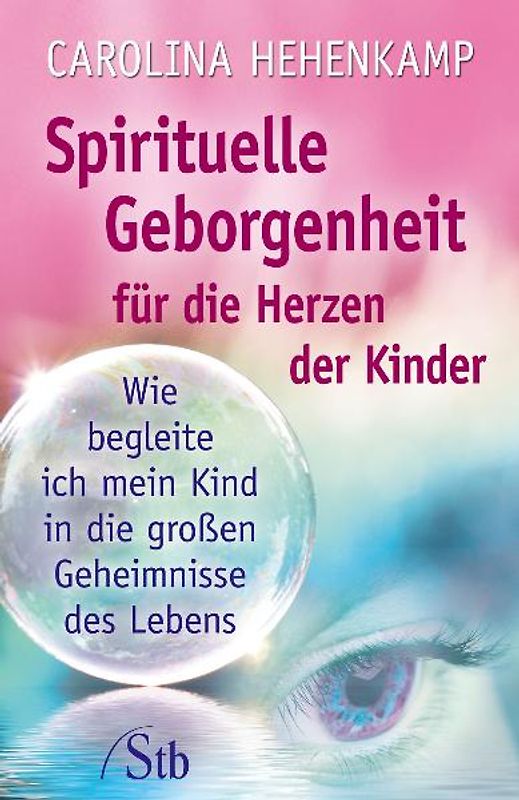 Spirituelle Geborgenheit für die Herzen unserer kleinen und großen Kinder