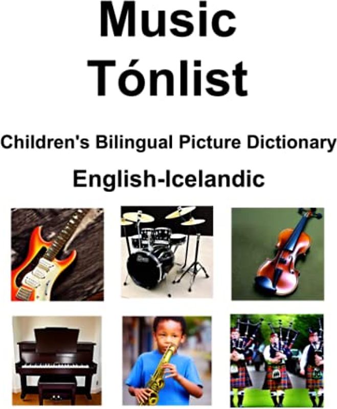 English- Icelandic Music / Tónlist Children’s Bilingual Picture Dictionary