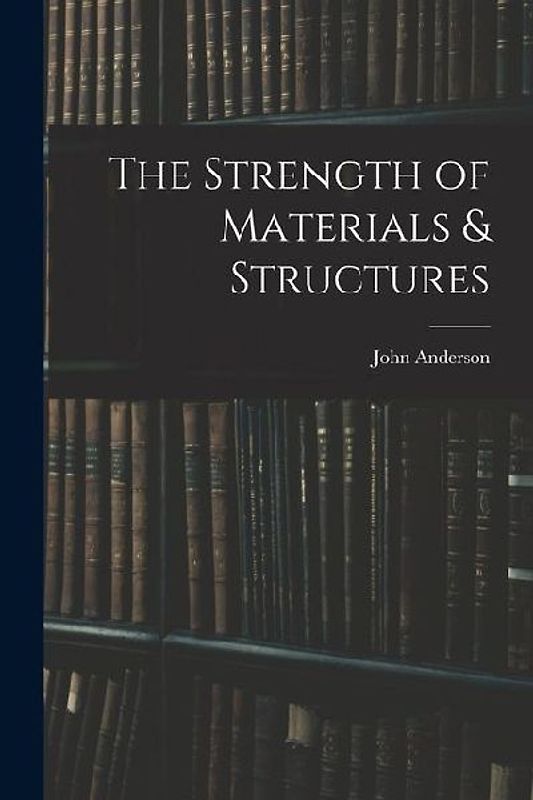 The Strength of Materials & Structures