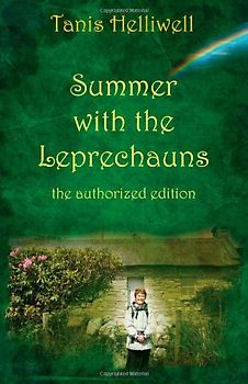 Summer with the Leprechauns: the authorized edition - Helliwell, Tanis