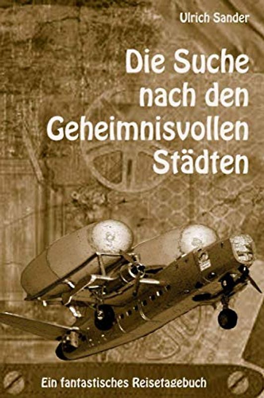 Die Suche nach den Geheimnisvollen Städten: Ein fantastisches Reisetagebuch