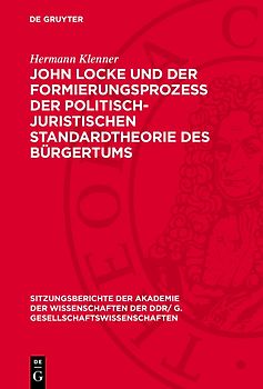 John Locke und der Formierungsprozess der politisch-juristischen Standardtheorie des Bürgertums