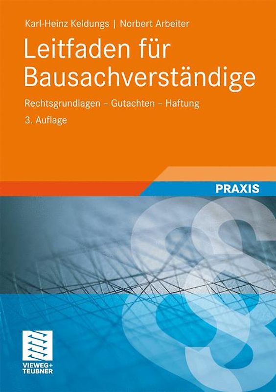 Leitfaden für Bausachverständige. Rechtsgrundlagen - Gutachten - Haftung