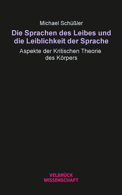 Die Sprachen des Leibes und die Leiblichkeit der Sprache