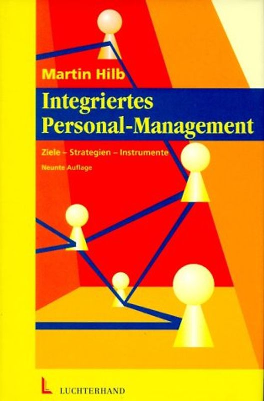 Integriertes Personal-Management. Ziele - Strategien - Instrumente