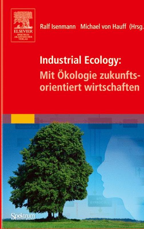 Industrial Ecology: Mit Ökologie zukunftsorientiert wirtschaften