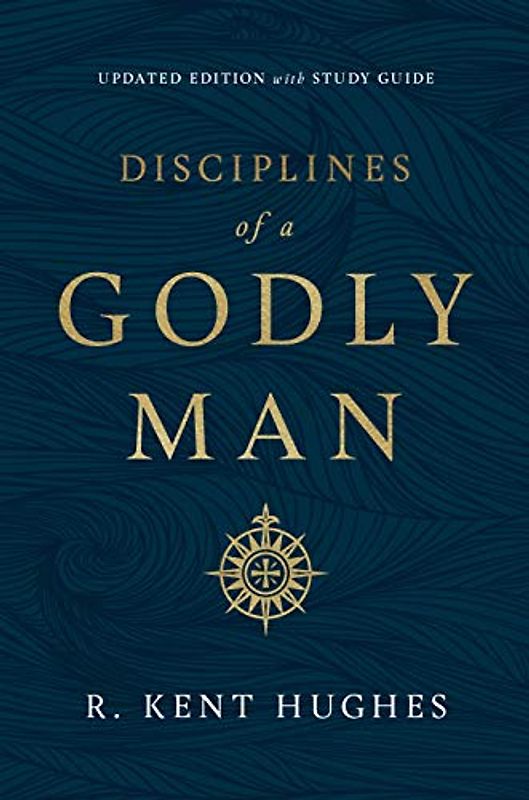 Disciplines of a Godly Man: With Studyguide
