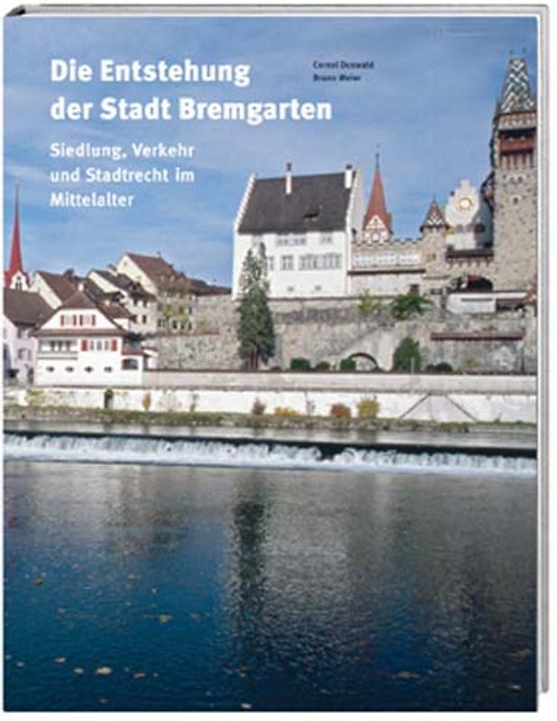 Die Entstehung der Stadt Bremgarten