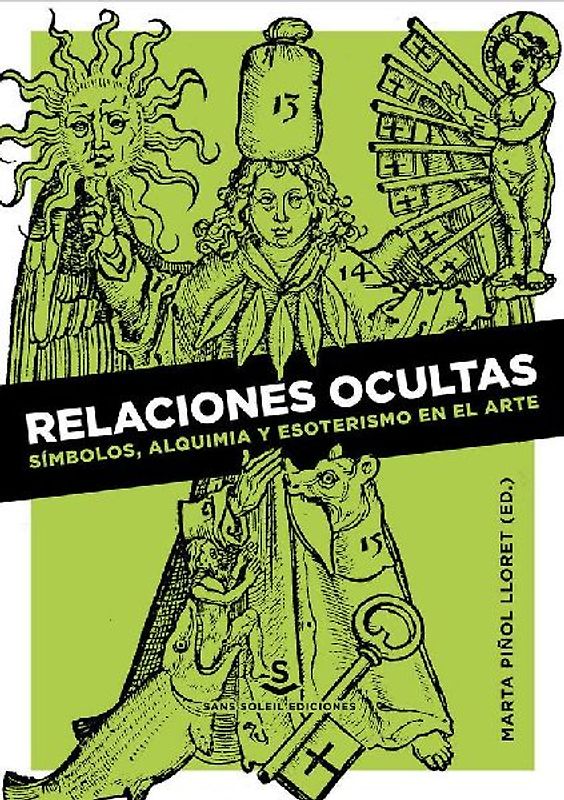 Relaciones ocultas : símbolos, alquimia y esoterismo en el arte