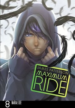 Maximum Ride: Manga Volume 8 (Maximum Ride Manga Edition) - Patterson, James