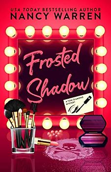 Frosted Shadow, A Toni Diamond Mystery: A Romantic Comedy Mystery (Toni Diamond Mysteries, Band 1)