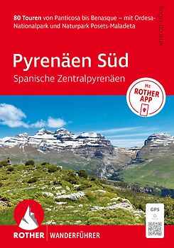 ROTHER Wanderführer Pyrenäen Süd – Spanische Zentralpyrenäen. 80 Touren von Panticosa bis Benasque