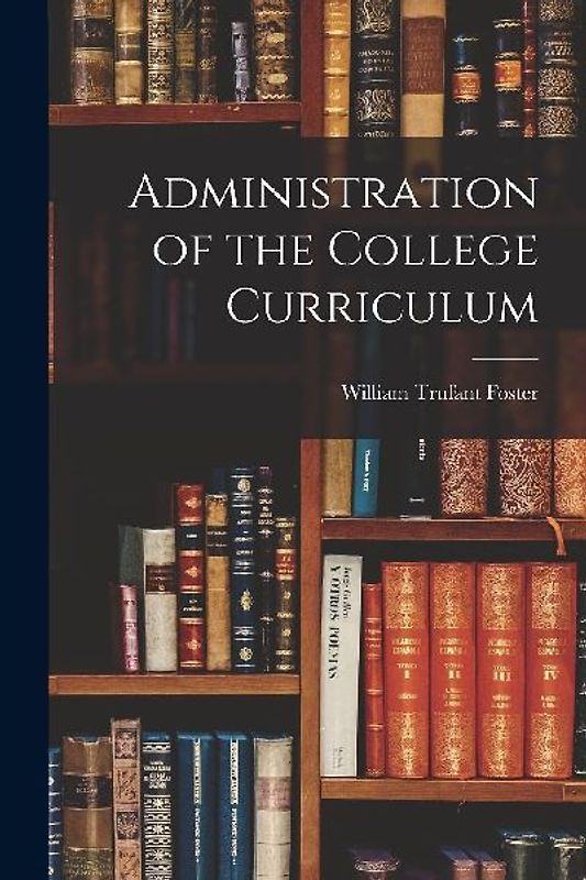 Administration of the College Curriculum