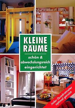 Kleine Räume. Schön & abwechslungsreich eingerichtet, jeder Quadratmeter optimal genutzt