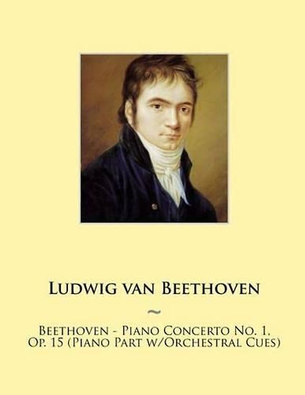 Beethoven - Piano Concerto No. 1, Op. 15 (Piano Part w/Orchestral Cues) (Samwise Music For Piano, Band 13)