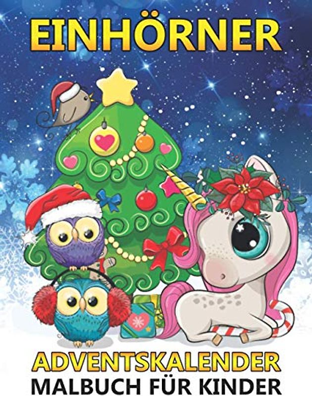 Einhörner Adventskalender Malbuch für Kinder: Winter Weihnachtskalender Mit 24 Einhörner zum Ausmalen - Tolles Weihnachten Geschenk für Mädchen