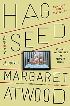 Hag-Seed: William Shakespeare#s The Tempest Retold: A Novel (Hogarth Shakespeare)