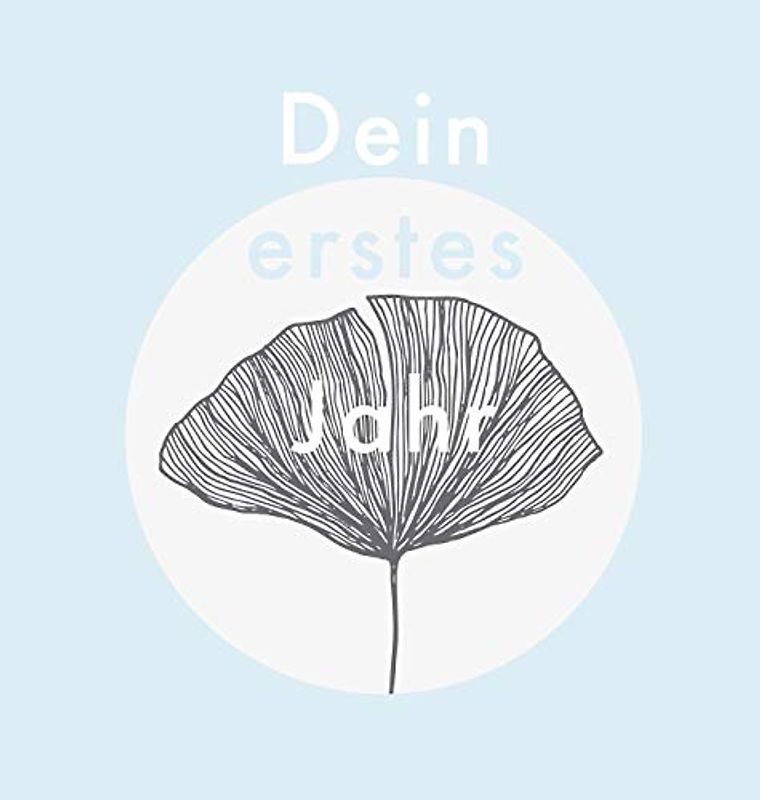 Dein erstes Jahr: Babyalbum Farbe Baby-Blau, zum Eintragen der schönsten Momente und Erinnerungen für unser erstes gemeinsames Jahr