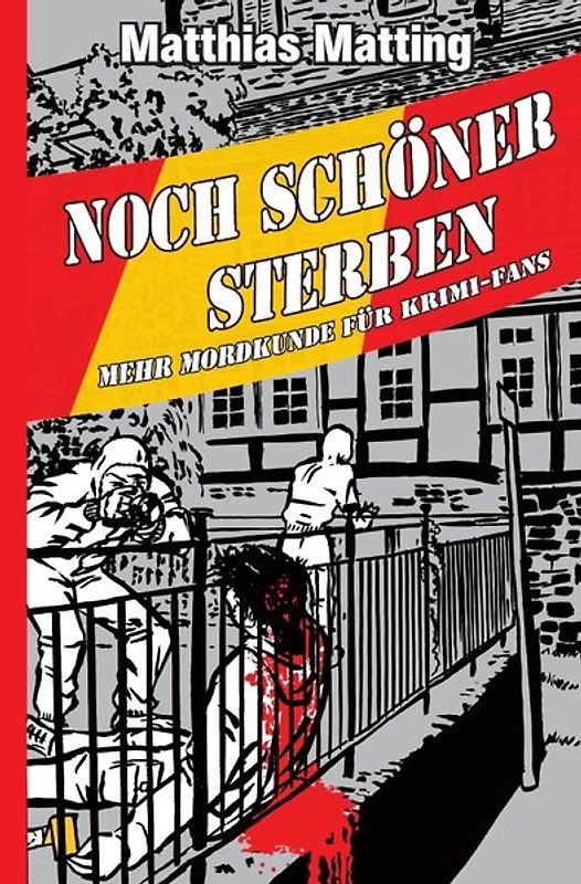 Noch schöner Sterben – Mehr Mordkunde für Krimifans