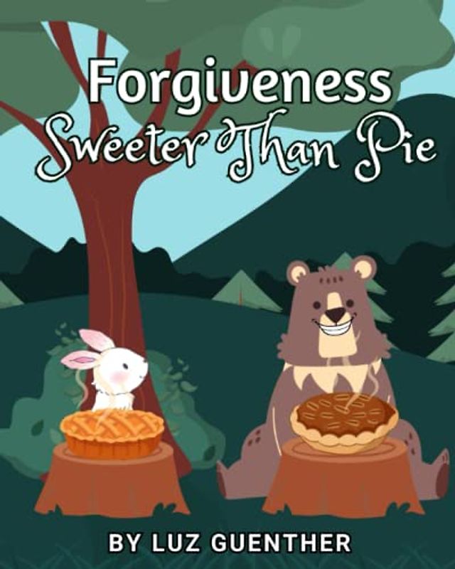 Forgiveness Sweeter Than Pie