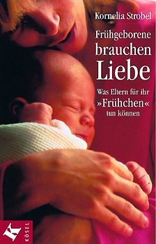 Frühgeborene brauchen Liebe. Was Eltern für ihr "Frühchen" tun können