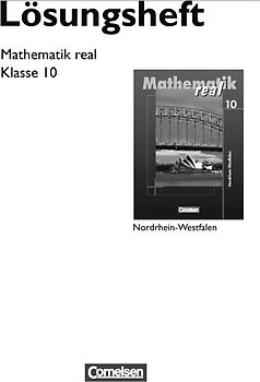 Mathematik real - Realschule Nordrhein-Westfalen / 10. Schuljahr - Lösungen zum Schülerbuch