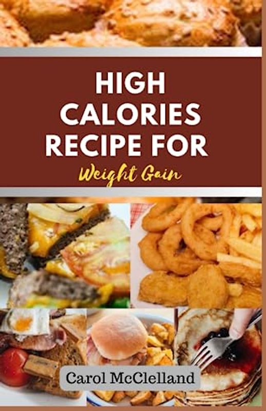 High calories recipes for weight gain: Natural guide to weight gain and body building