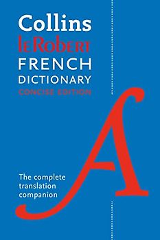 Collins Robert French Concise Dictionary: Your translation companion