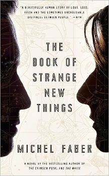 The Book of Strange New Things: A Novel - Faber, Michel