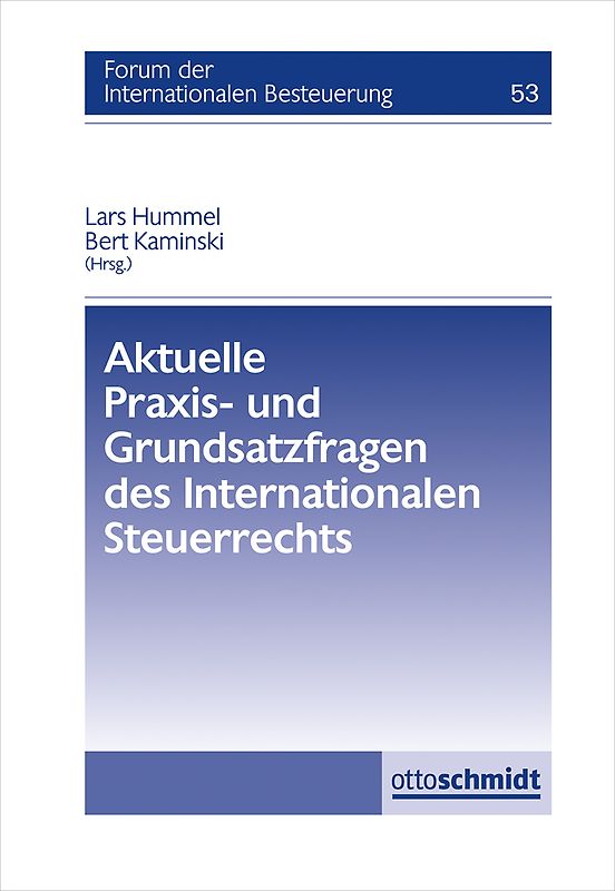 Aktuelle Praxis- und Grundsatzfragen des Internationalen Steuerrechts
