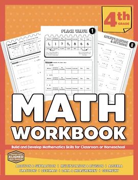4th Grade Math Workbook: Build and Develop Mathematics Skills for Classroom or Homeschool | Addition, Subtraction, Multiplication, Division, Fractions, Decimals, Geometry, Measurement