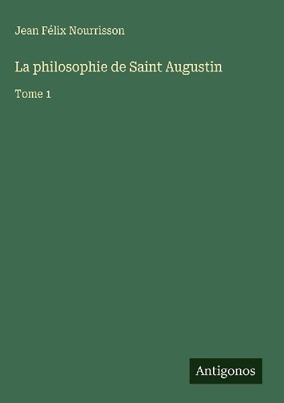 La philosophie de Saint Augustin