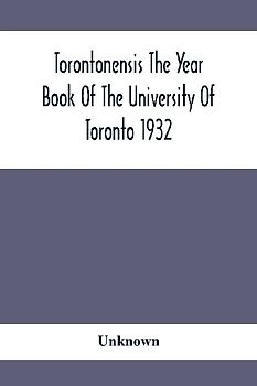 Torontonensis The Year Book Of The University Of Toronto 1932