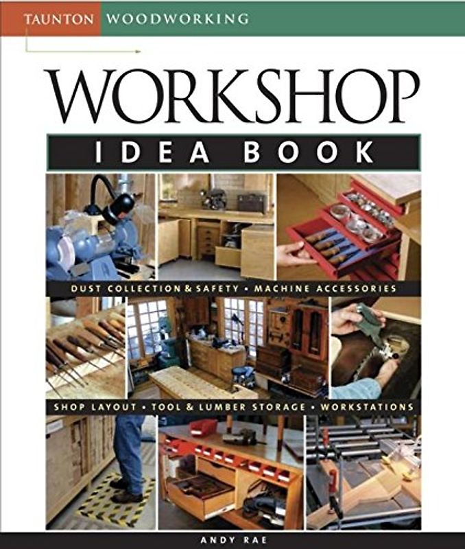 Workshop Idea Book (Taunton Woodworking)