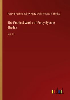 The Poetical Works of Percy Bysshe Shelley