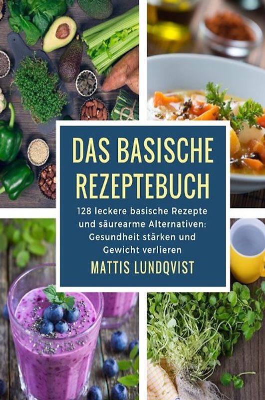 Das basische Rezeptebuch