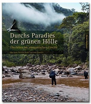 Durchs Paradies der grünen Hölle