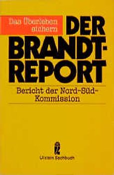 Das Überleben sichern. Der Brandt-Report. Bericht der Nord-Süd-Kommission