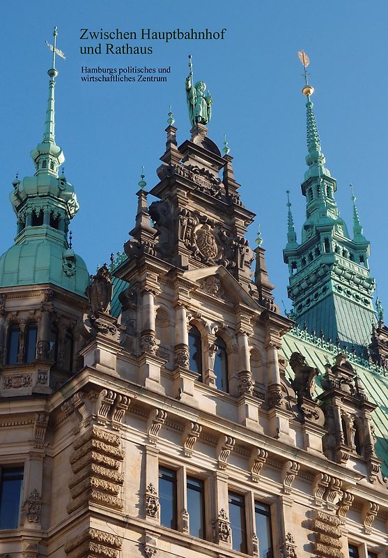 Zwischen Hauptbahnhof und Rathaus, Hamburgs politisches und wirtschaftliches Zentrum