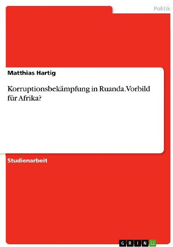 Korruptionsbekämpfung in Ruanda. Vorbild für Afrika?