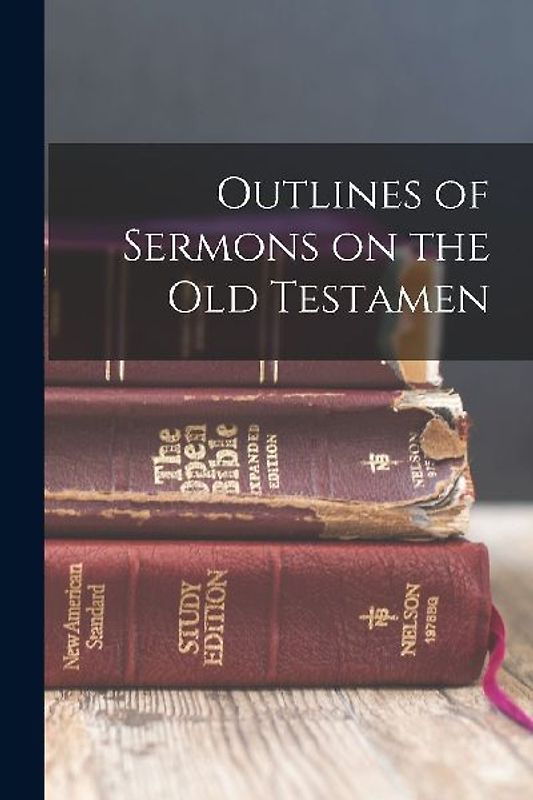 Outlines of Sermons on the Old Testamen