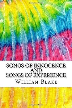 Songs of Innocence and Songs of Experience: Includes MLA Style Citations for Scholarly Secondary Sources, Peer-Reviewed Journal Articles and Critical Essays (Squid Ink Classics)