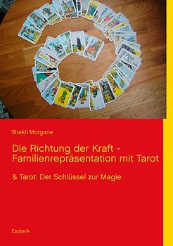 Die Richtung der Kraft - Familienrepräsentation mit Tarot